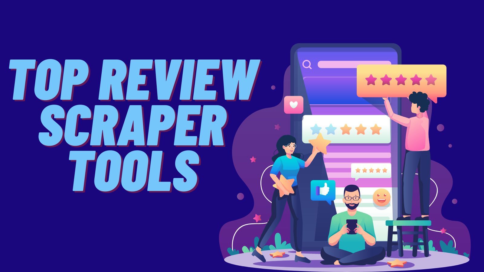 The Ultimate Guide to The Best Review Scraping Tools in 2023