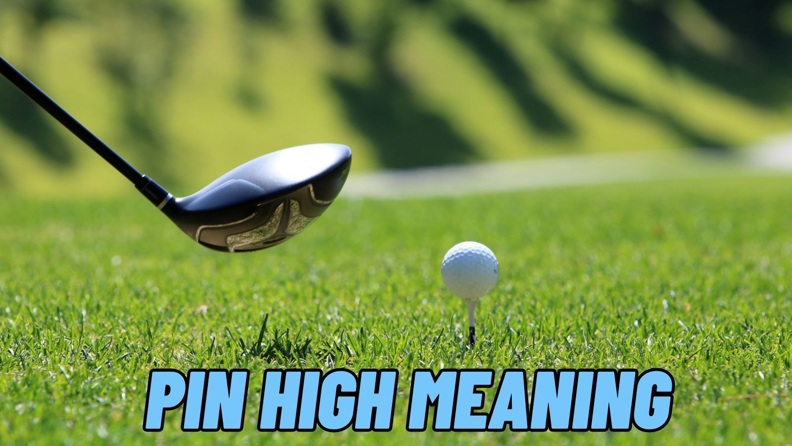 What Does Pin High Meaning in Golf [Good or Bad?]