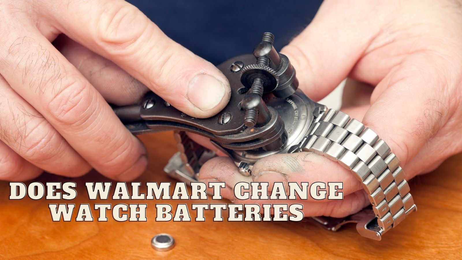 Does Walmart Change Watch Batteries? (Try This Instead)