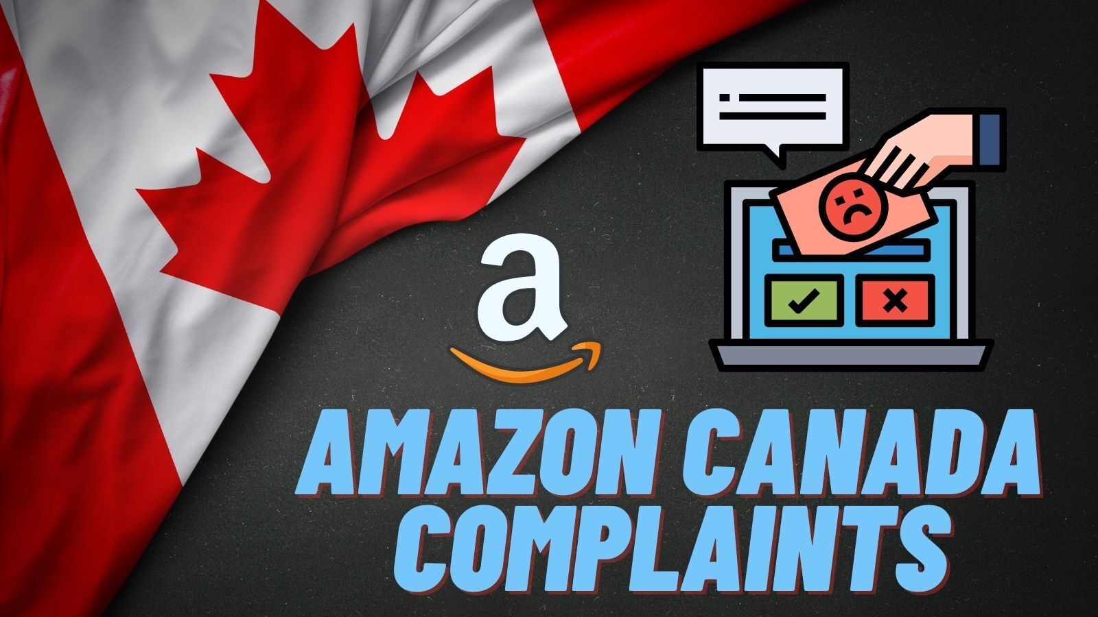 Amazon Canada Complaints (All You Need to Know!)